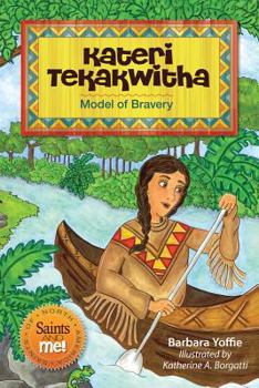 Paperback Kateri Tekakwitha: Model of Bravery Book