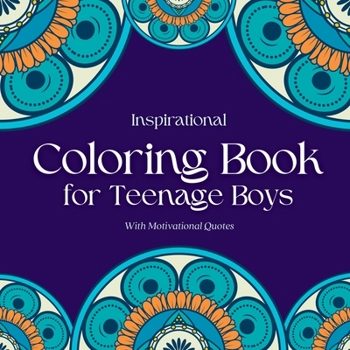 Paperback Inspirational Coloring Book for Teenage Boys: Inspirational Coloring Book for Teenage Boys: With Original Motivational Quotes Book