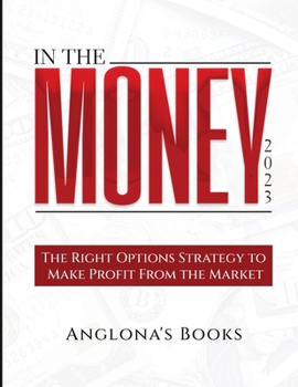 Paperback In The Money 2023: The Right Options Strategy to Make Profit From the Market Book