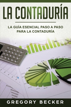 Paperback La Contaduría: La Guía esencial paso a paso para la Contaduría [Spanish] Book