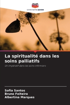 La spiritualité dans les soins palliatifs (French Edition)