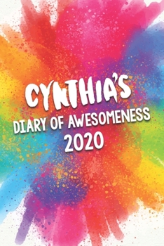 Paperback Cynthia's Diary of Awesomeness 2020: Unique Personalised Full Year Dated Diary Gift For A Girl Called Cynthia - 185 Pages - 2 Days Per Page - Perfect Book