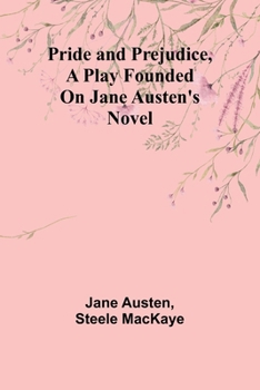 Paperback Pride and Prejudice, a play founded on Jane Austen's novel Book