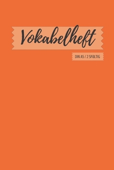 Paperback Vokabelheft DIN A5: 2 Spalten liniert Schulheft in orange in DIN A5 Format mit 70 Seiten fuer Vokabeln und Fremdsprachen ( Englisch, Franz [German] Book