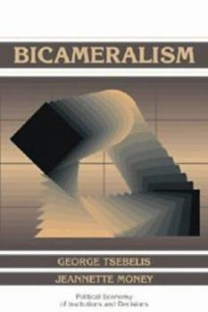 Bicameralism (Political Economy of Institutions and Decisions) - Book  of the Political Economy of Institutions and Decisions