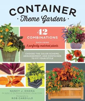Paperback Container Theme Gardens: 42 Combinations, Each Using 5 Perfectly Matched Plants Book