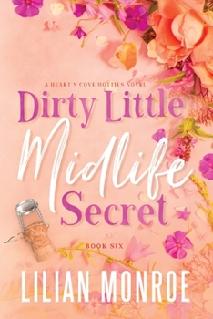 Dirty Little Midlife Secret - Book #6 of the Heart's Cove Hotties