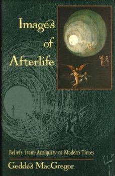 Hardcover Images of the Afterlife: Beliefs from Antiquity to Modern Times Book