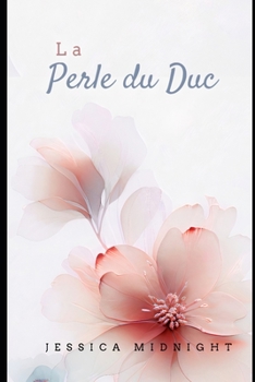La Perle Du Duc: Un roman d'amour historique (French Edition)