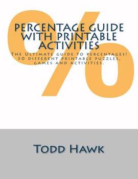 Paperback Ultimate Percentage Guide with Printable Activities: In depth guide with 30 printable puzzles, games & activities. Book