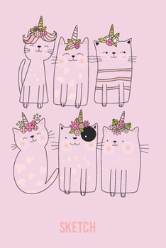 Sketch: A Magical Unicorn Sketch Book for fans of Cupcakes, Doodles, Llamas, Caticorns and Rainbows A Fun Art book for Elementary, Middle School and High School Girls