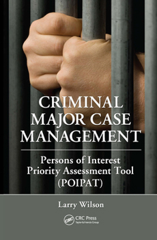 Paperback Criminal Major Case Management: Persons of Interest Priority Assessment Tool (Poipat) Book