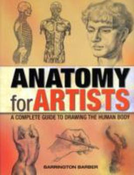 Paperback Anatomy for Artists: A Complete Guide to Drawing the Human Body Book