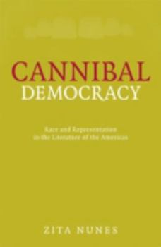 Hardcover Cannibal Democracy: Race and Representation in the Literature of the Americas Book