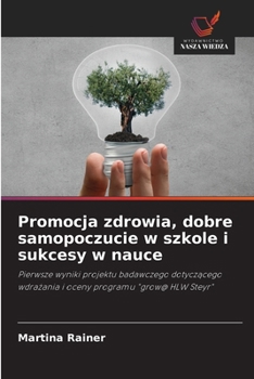 Promocja zdrowia, dobre samopoczucie w szkole i sukcesy w nauce (Polish Edition)