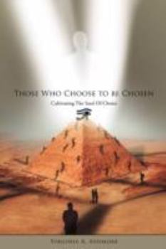 Paperback Those Who Choose to be Chosen: Cultivating The Seed Of Choice Book