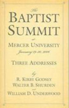Paperback The Baptist Summit at Mercer University: 19-20 January 2006, Three Addresses Book