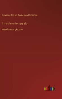 Hardcover Il matrimonio segreto: Melodramma giocoso [Italian] Book