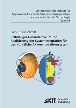 Paperback Erstmaliger Gesamtentwurf und Realisierung der Systemintegration für das Künstliche Akkommodationssystem [German] Book