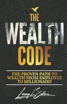 Paperback The Wealth Code: The Proven Path to Wealth From Employee to Millionaire Book