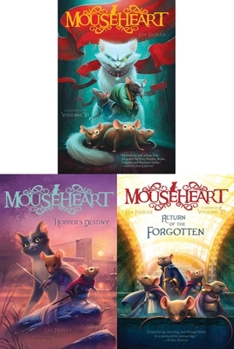 The Mouseheart Trilogy: Mouseheart; Hopper's Destiny; Return of the Forgotten - Book  of the Mouseheart