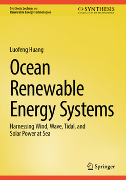 Hardcover Ocean Renewable Energy Systems: Harnessing Wind, Wave, Tidal, and Solar Power at Sea Book