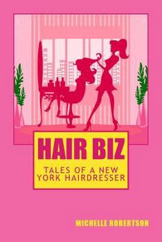 Paperback Hair Biz: Tales of a New York Hairdresser Book