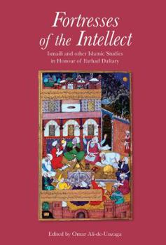 Hardcover Fortresses of the Intellect: Ismaili and Other Islamic Studies in Honour of Farhad Daftary Book