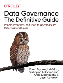 Paperback Data Governance: The Definitive Guide: People, Processes, and Tools to Operationalize Data Trustworthiness Book