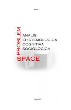 Paperback Problem-Space: analisi epistemologica, cognitiva, sociologica. [Italian] Book