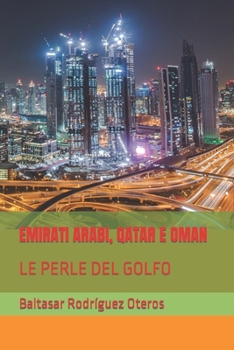 Paperback Emirati Arabi, Qatar E Oman: Le Perle del Golfo [Italian] Book