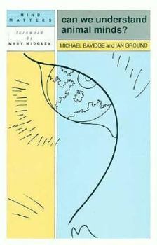 Hardcover Can We Understand Animal Minds? (Mind Matters) Book