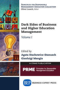 Paperback Dark Sides of Business and Higher Education Management, Volume I Book