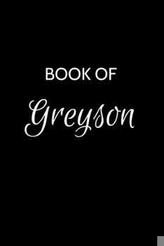 Paperback Book of Greyson: Greyson Journal - A Gratitude Journal Notebook for Men Boys Fathers and Sons with the name Greyson - Handsome Elegant Book