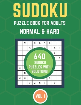 Paperback Sudoku Puzzle Book For Adults, Normal And Hard: 640 Challenging Sudoku Puzzles with solutions, 9x9 - Volume 2 [Large Print] Book