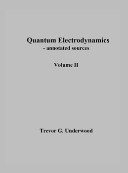 Hardcover Quantum Electrodynamics - annotated sources. Volume II. Book