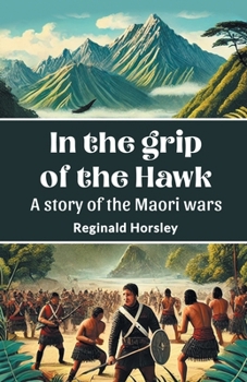 Paperback In the grip of the Hawk A story of the Maori wars Book
