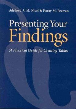 Paperback Presenting Your Findings: A Practical Guide for Creating Tables Book