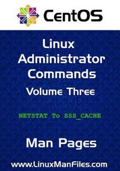 Paperback Centos Linux Administrator Commands: Man Pages Volume 3 Book