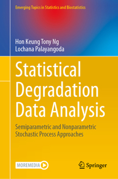 Hardcover Statistical Degradation Data Analysis: Semiparametric and Nonparametric Stochastic Process Approaches Book