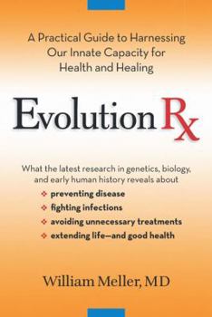 Hardcover Evolution Rx: A Practical Guide to Harnessing Our Innate Capacity for Health and Healing Book