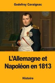 Paperback L'Allemagne et Napoléon en 1813 [French] Book