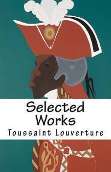 Paperback Selected Works of Toussaint Louverture Book