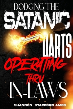 Paperback Dodging the Satanic Darts Operating Thru In-Laws Book