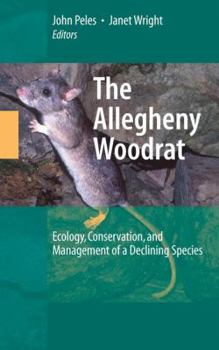 Hardcover The Allegheny Woodrat: Ecology, Conservation, and Management of a Declining Species Book