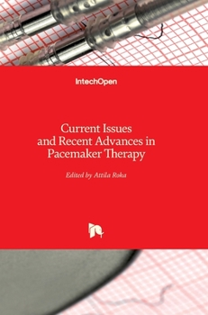 Hardcover Current Issues and Recent Advances in Pacemaker Therapy Book
