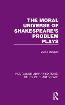 Paperback The Moral Universe of Shakespeare's Problem Plays Book
