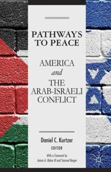 Hardcover Pathways to Peace: America and the Arab-Israeli Conflict Book