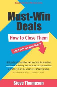 Paperback Must-Win Deals: How to Close Them (and Why We Lose Them) Book
