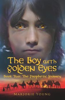 Paperback The Boy with Golden Eyes Book Two: The Prophetic Journey Book
